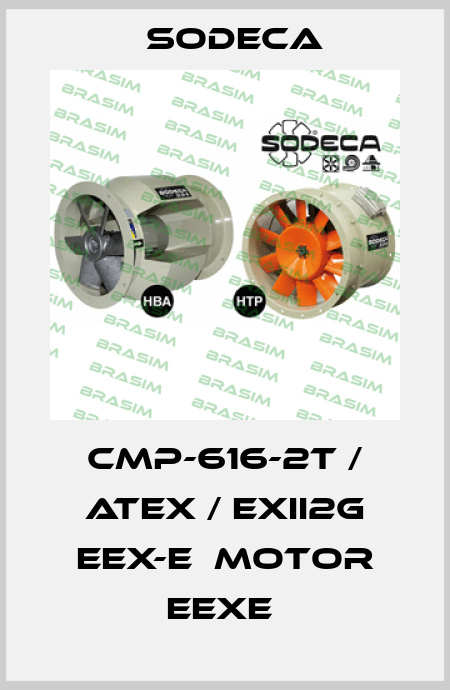CMP-616-2T / ATEX / EXII2G EEX-E  MOTOR EEXE  Sodeca