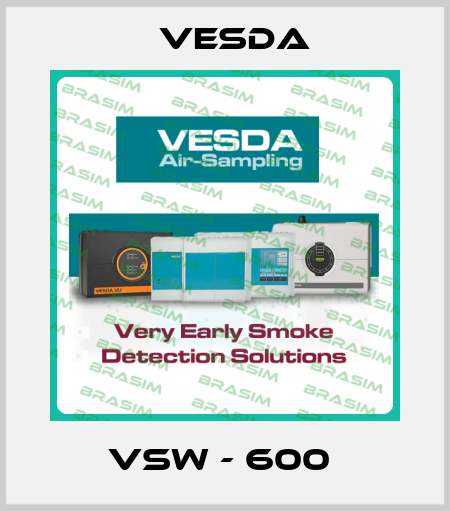 VSW - 600  Vesda