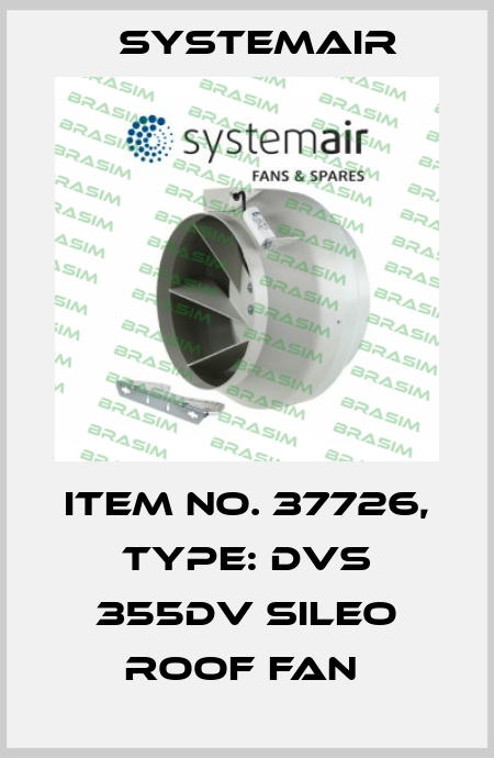 Item No. 37726, Type: DVS 355DV sileo roof fan  Systemair