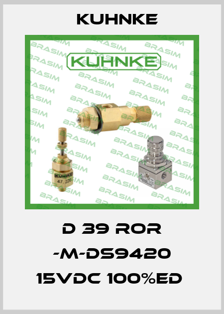 D 39 ROR -M-DS9420 15VDC 100%ED  Kuhnke