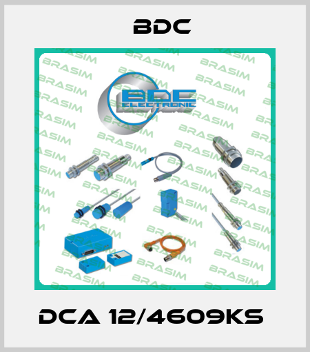 DCA 12/4609KS  BDC