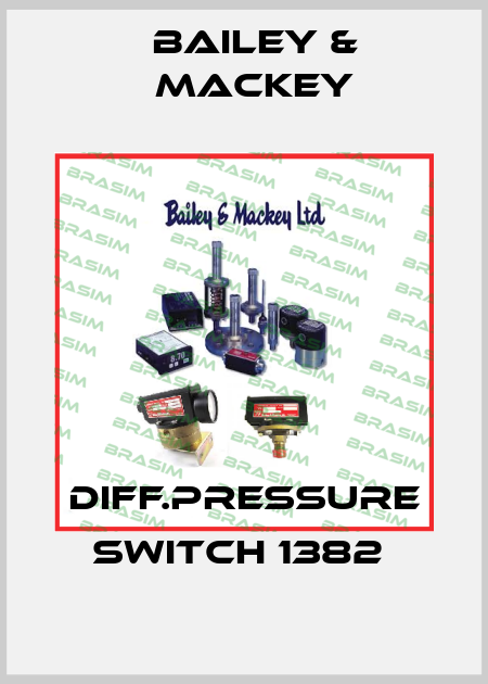 DIFF.PRESSURE SWITCH 1382  Bailey & Mackey
