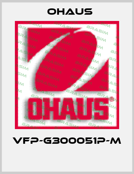 VFP-G300051P-M  Ohaus