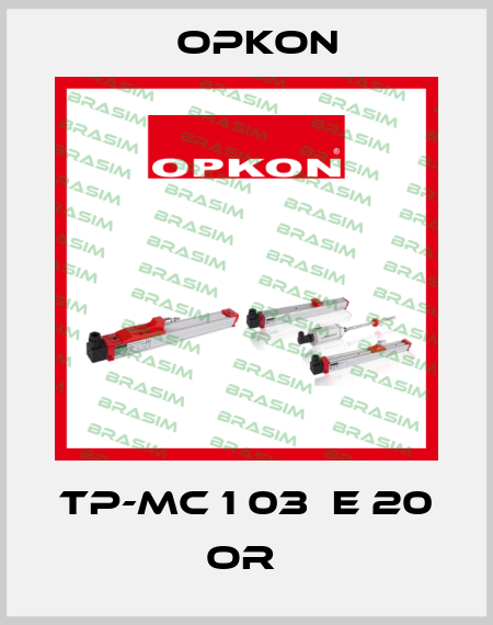 TP-MC 1 03  E 20  OR  Opkon