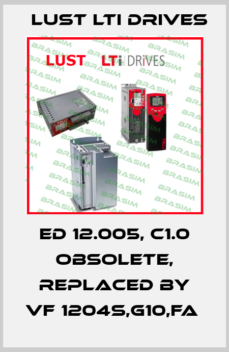 ED 12.005, C1.0 obsolete, replaced by VF 1204S,G10,FA  LUST LTI Drives