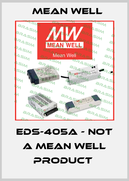 EDS-405A - NOT A MEAN WELL PRODUCT  Mean Well