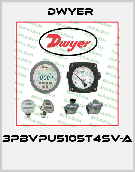 3PBVPU5105T4SV-A  Dwyer