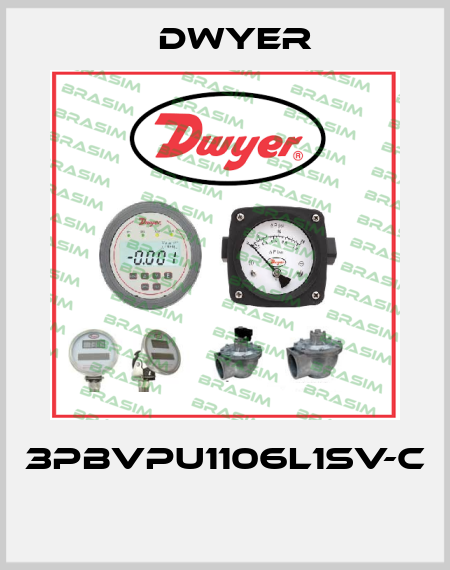 3PBVPU1106L1SV-C  Dwyer