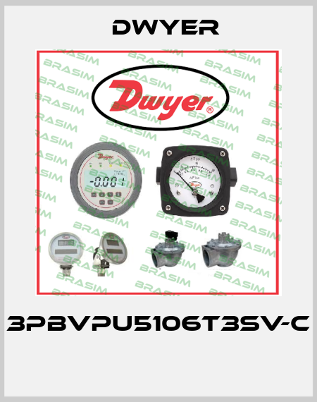 3PBVPU5106T3SV-C  Dwyer