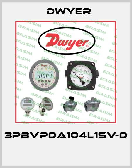 3PBVPDA104L1SV-D  Dwyer