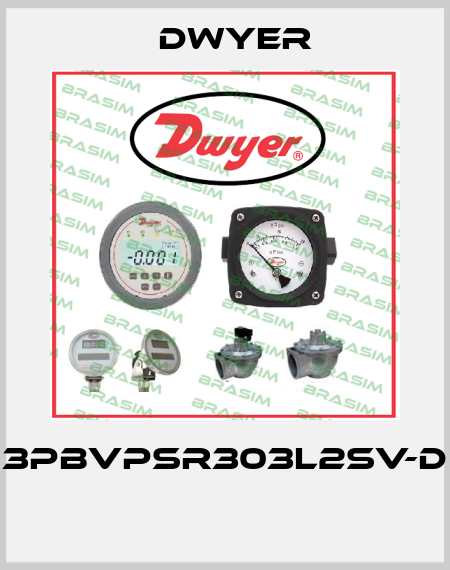 3PBVPSR303L2SV-D  Dwyer
