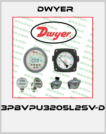 3PBVPU3205L2SV-D  Dwyer