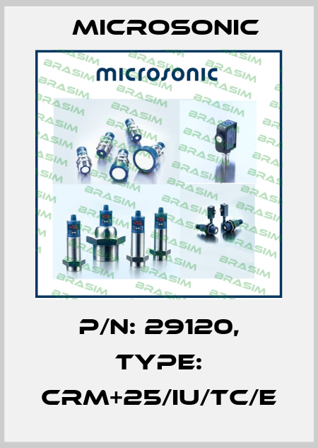 p/n: 29120, Type: crm+25/IU/TC/E Microsonic