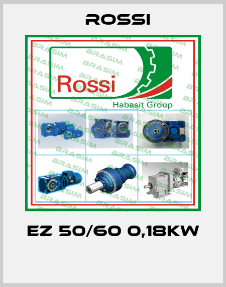 EZ 50/60 0,18KW  Rossi