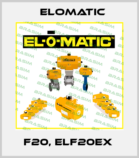 F20, ELF20EX  Elomatic