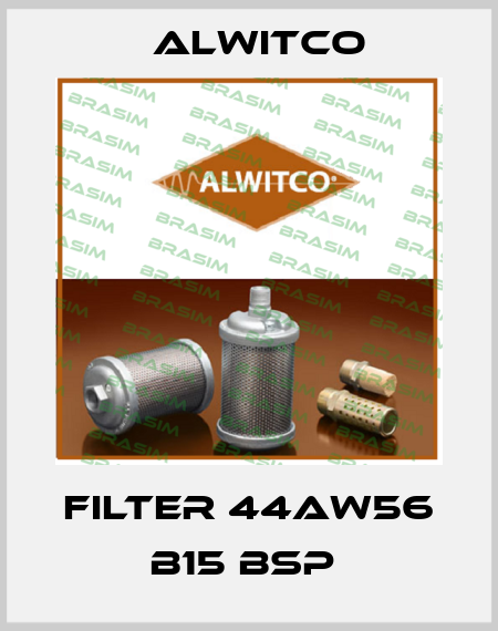 FILTER 44AW56 B15 BSP  Alwitco