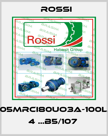G05MRCI80UO3A-100LA 4 ...B5/107  Rossi