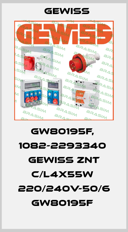 GW80195F,  1082-2293340  Gewiss ZNT C/L4X55W  220/240V-50/6 GW80195F  Gewiss