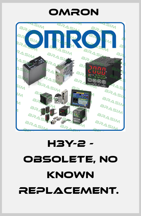 H3Y-2 - obsolete, no known replacement.  Omron