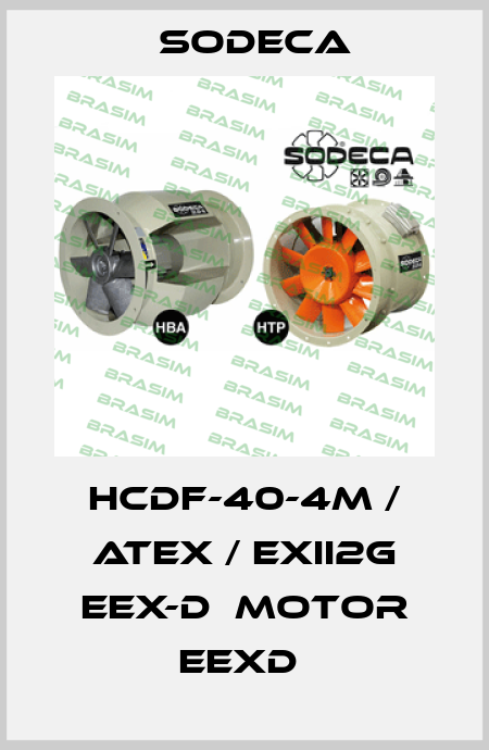 HCDF-40-4M / ATEX / EXII2G EEX-D  MOTOR EEXD  Sodeca