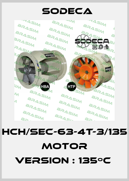 HCH/SEC-63-4T-3/135  MOTOR VERSION : 135ºC  Sodeca