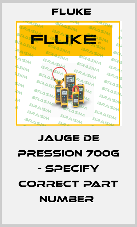 JAUGE DE PRESSION 700G - SPECIFY CORRECT PART NUMBER  Fluke