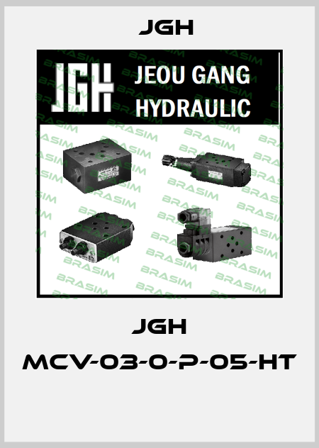 JGH MCV-03-0-P-05-HT  JGH