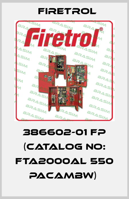 386602-01 FP (catalog No: FTA2000AL 550 PACAMBW)  Firetrol