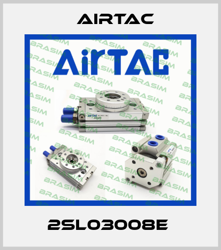 2SL03008E  Airtac