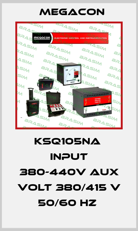 KSQ105NA  INPUT 380-440V AUX VOLT 380/415 V 50/60 HZ  Megacon