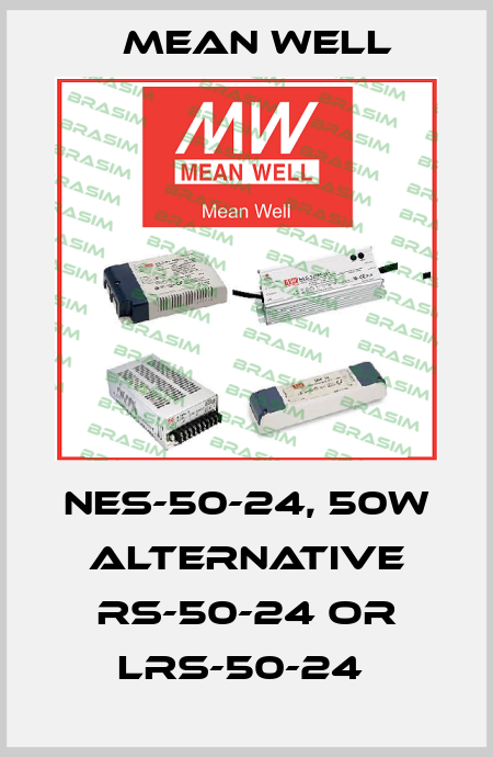 NES-50-24, 50W alternative RS-50-24 or LRS-50-24  Mean Well