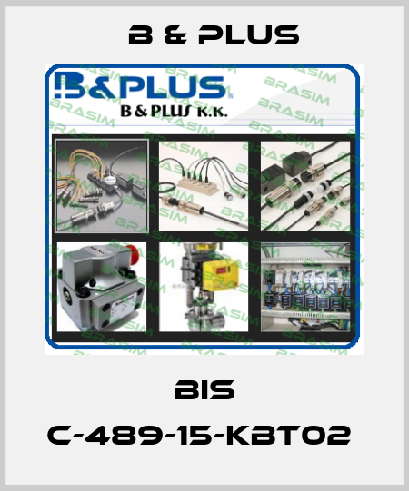BIS C-489-15-KBT02  B & PLUS