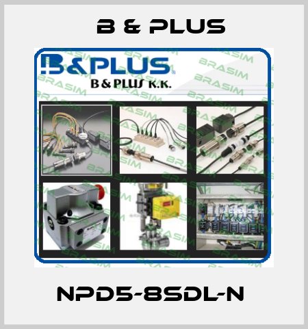NPD5-8SDL-N  B & PLUS