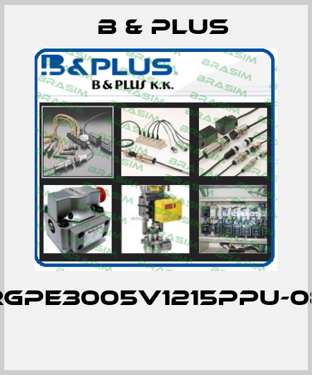 RGPE3005V1215PPU-08  B & PLUS