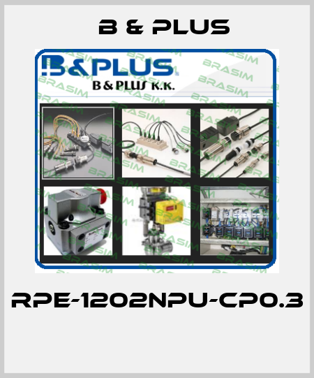 RPE-1202NPU-CP0.3  B & PLUS
