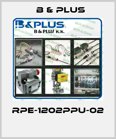 RPE-1202PPU-02  B & PLUS