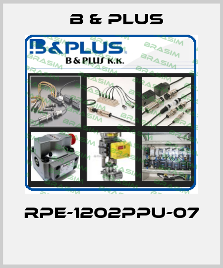 RPE-1202PPU-07  B & PLUS
