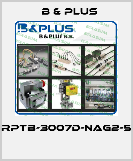 RPTB-3007D-NAG2-5  B & PLUS