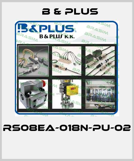 RS08EA-018N-PU-02  B & PLUS