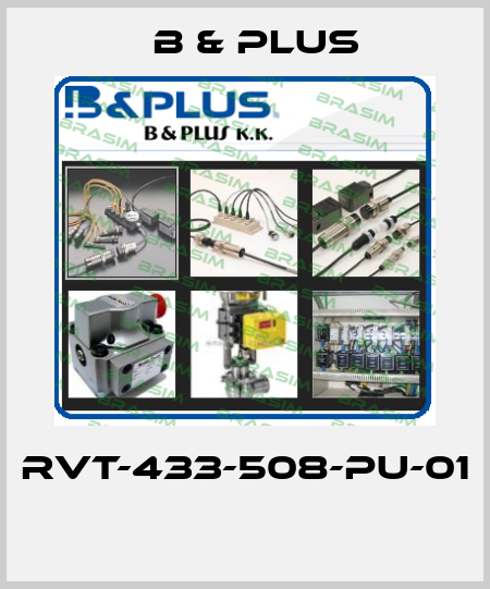RVT-433-508-PU-01  B & PLUS