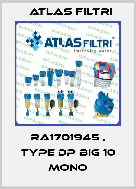 RA1701945 , type DP BIG 10 MONO Atlas Filtri