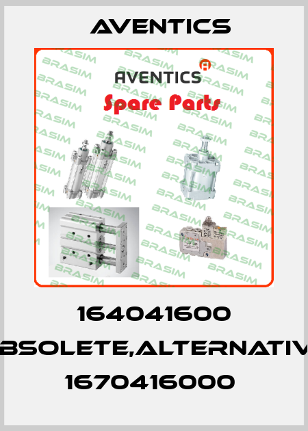 164041600 obsolete,alternative 1670416000  Aventics