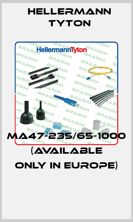 MA47-235/65-1000 (AVAILABLE ONLY IN EUROPE)  Hellermann Tyton