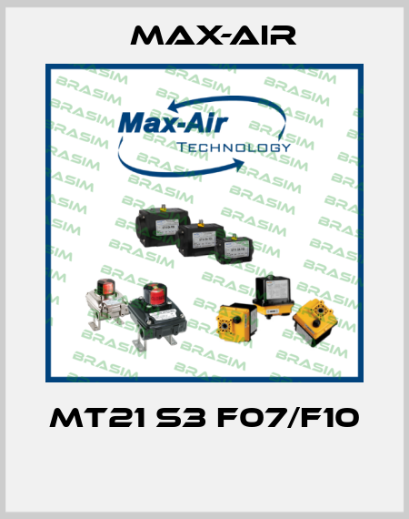 MT21 S3 F07/F10  Max-Air