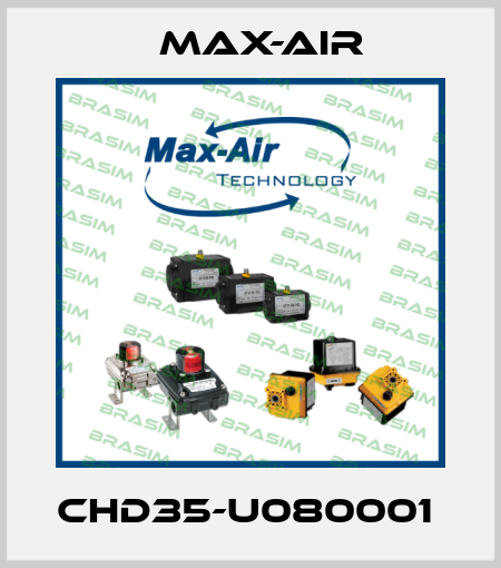 CHD35-U080001  Max-Air
