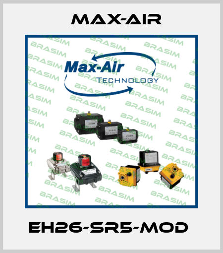 EH26-SR5-MOD  Max-Air