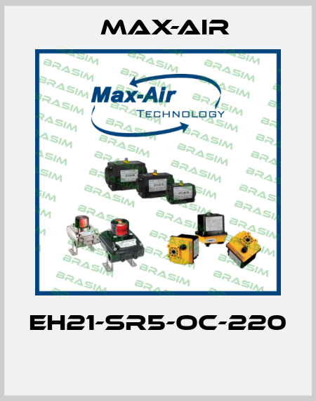 EH21-SR5-OC-220  Max-Air