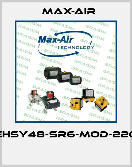 EHSY48-SR6-MOD-220  Max-Air