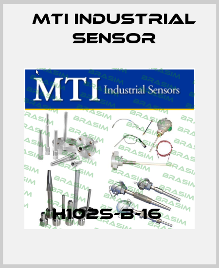 H102S-B-16  MTI Industrial Sensor