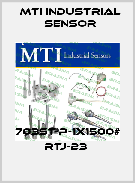 703ST-P-1X1500# RTJ-23  MTI Industrial Sensor